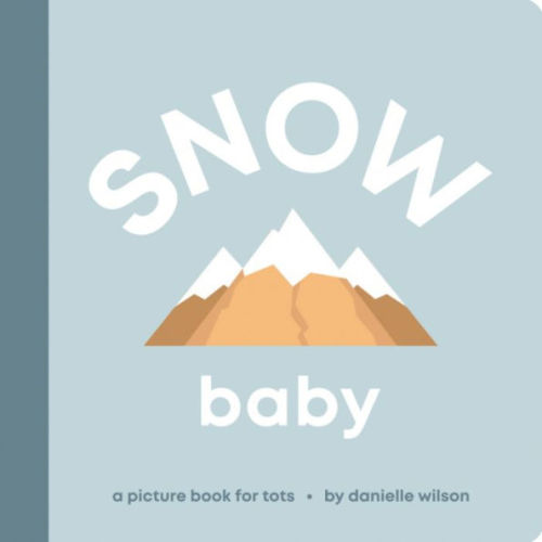 Snow Baby: Board Book for Early Learners by Danielle Wilson, Ericka Singson, Board Book | Barnes & Noble®