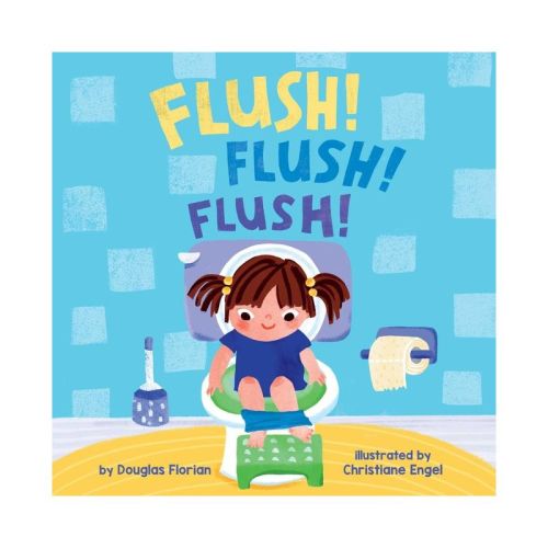 Flush! Flush! Flush! (a Baby Steps Potty Training Board Book For Toddlers) - By Douglas Florian