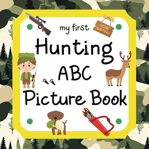 My First Hunting ABC Picture Book: A Learning Guide for Young Hunters Paperback – February 21, 2025