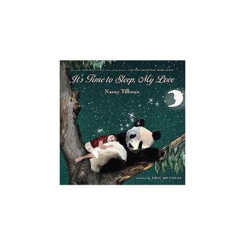 It's Time to Sleep, My Love by Nancy Tillman (Board Book) by Eric Metaxas