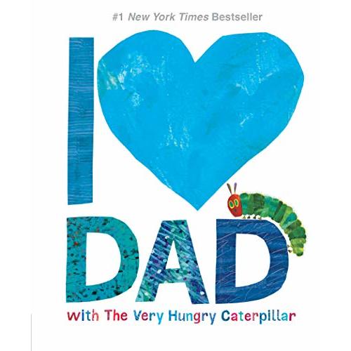 I Love Dad with The Very Hungry Caterpillar (The World of Eric Carle)