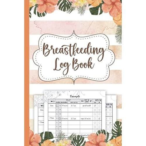Breastfeeding Log Book: Baby Daily Logbook & Tracker (Sized 6"x9", 120 Pages) - Simple Breastfeeding Journal For Busy Moms - Keep Track of Feeding ... Newborns With This Easy Baby Health Notebook
