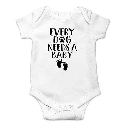 Every Dog Needs a Baby - Funny Baby Essentials Bodysuit - Baby Boy Clothes Newborn Girl Outfits