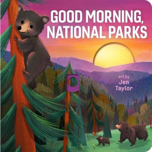 Good Morning, National Parks - (Board Book)