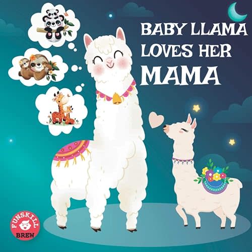 Baby Llama loves her Mama: A Rhyming Read Aloud Story Book for Kids,Mother love book, Llama Mama gifts (Llama Llama Books) Paperback – April 15, 2021