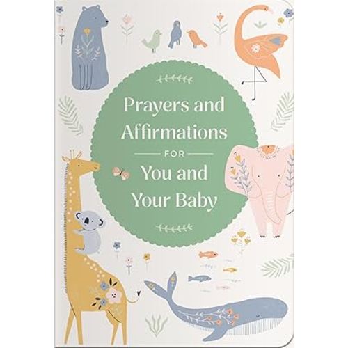 Prayers and Affirmations for You and Your Baby