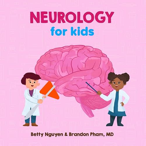 Neurology for Kids: A Fun Picture Book About the Nervous System for Children (Gift for Kids, Teachers, and Medical Students) (Medical School for Kids) Paperback – April 12, 2022