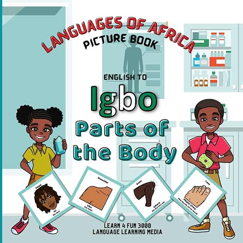 Languages of Africa Kids Picture Book: English to Igbo (Parts of the Body) (Learn Igbo) Paperback – July 10, 2023