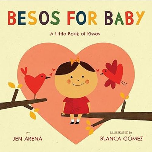 Besos for Baby: A Little Book of Kisses (Spanish and English Edition) Board book – Picture Book, September 2, 2014