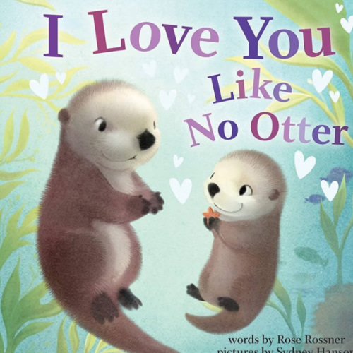 I Love You Like No Otter: A Funny and Sweet Board Book for Babies and Toddlers (Punderland)