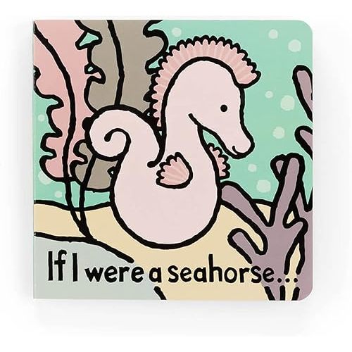 Jellycat If I were a Seahorse: A Baby Touch and Feel Board Book Children's Book | Baby Gift
