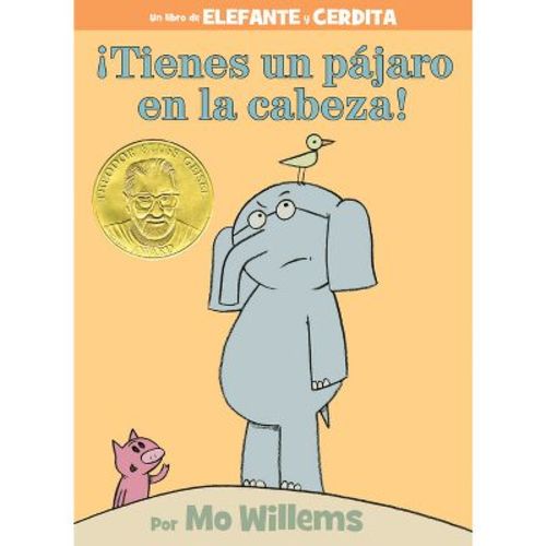 ¡Tienes Un Pájaro En La Cabeza!-An Elephant and Piggie Book, Spanish Edition - by Mo Willems (Hardcover)
