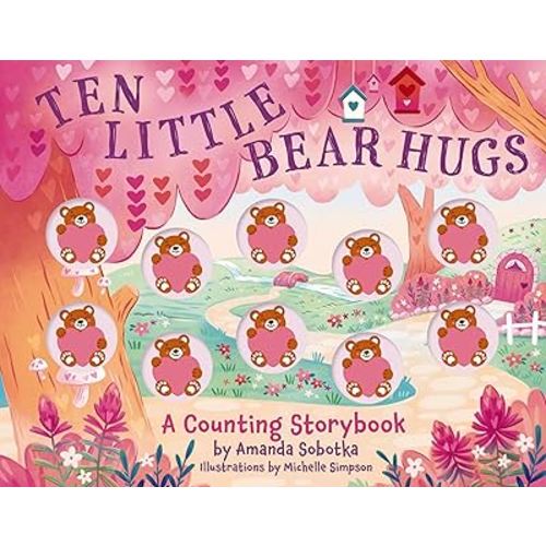 Ten Little Bear Hugs: A Counting Storybook (Magical Counting Storybooks)