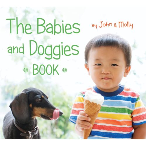 The Babies and Doggies Book: A Photographic Exploration of Similar Actions and Friendship
