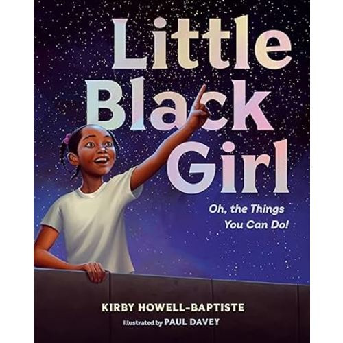 Little Black Girl: Oh, the Things You Can Do!