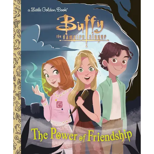 The Power of Friendship (Buffy the Vampire Slayer) (Little Golden Book)