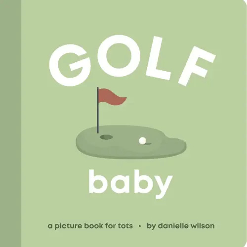 Golf Baby: Board Book for Early Learners (Let’s Go! Baby)