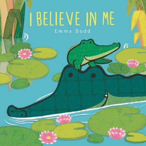 I Believe In Me - (emma Dodd's Love You Books) By Emma Dodd (board Book)