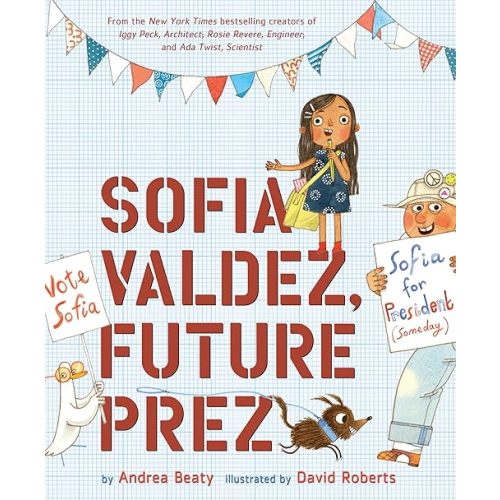 Sofia Valdez, Future Prez: A Picture Book (The Questioneers) Hardcover – Picture Book, November 5, 2019