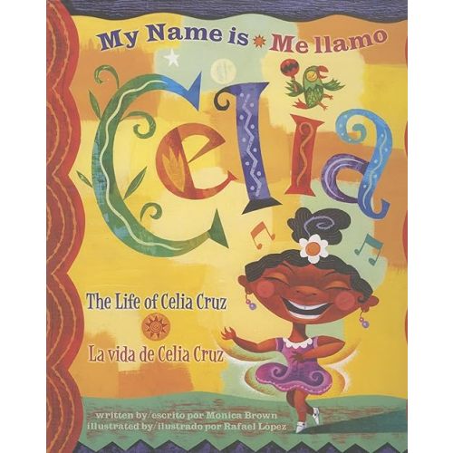 My Name is Celia/ Me llamo Celia: The Life of Celia Cruz / La vida de Celia Cruz Hardcover – October 30, 2004