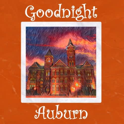Goodnight Auburn: Auburn Tigers Bedtime Story Paperback – October 25, 2019
