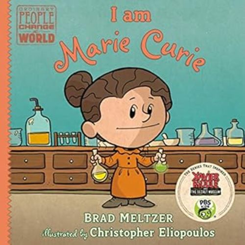 I am Marie Curie (Ordinary People Change the World): Meltzer, Brad, Eliopoulos, Christopher: 9780525555858: Amazon.com: Books