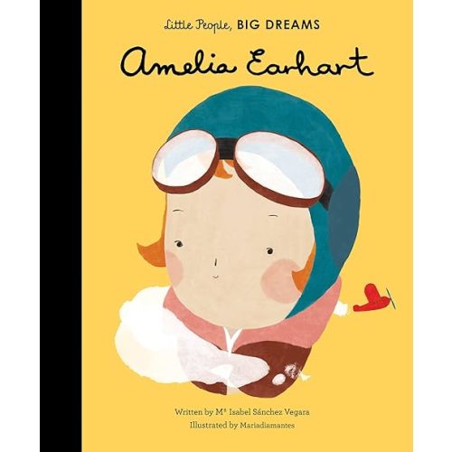 Amelia Earhart (Volume 3) (Little People, BIG DREAMS, 3) Hardcover – August 9, 2016