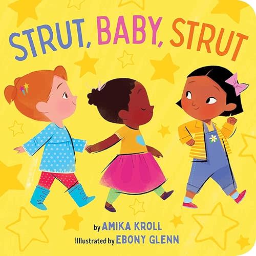 Strut, Baby, Strut Board book – January 4, 2022