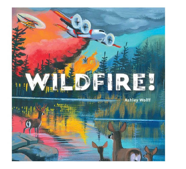 Wildfire! by Ashley Wolff, Hardcover | Barnes & Noble®