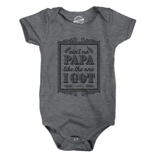Creeper Aint No Papa Like The One I Got Baby T shirt Funny Fathers Day Newborn - Crazy Dog Baby Bodysuit, Size: 6 months