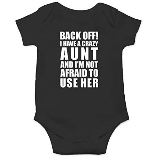 CBTwear Back Off! I Have A Crazy Aunt Baby Bodysuit - Adorable Romper Clothing Unisex Comfy Cute Outfit