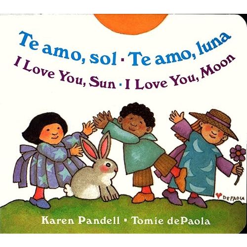 I Love You Sun / I Love You Moon: Te amo Sol / Te amo Luna Board book – September 15, 2003