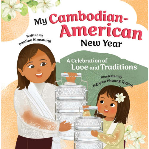 My Cambodian-American New Year: A Celebration of Love and Traditions