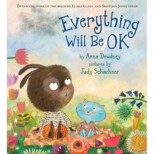 Everything Will Be Okay - by Anna Dewdney (Board Book)