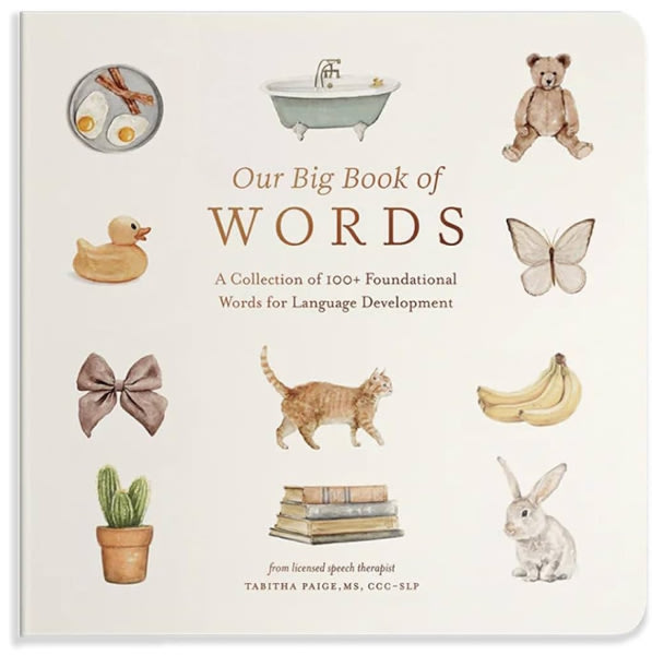 Our Big Book of First Words: A Collection of 100+ Foundational Words for Language Development (Tabitha Paige Children's Book Series)