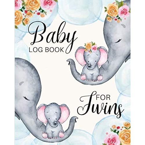 Baby Log Book For Twins: Daily Tracker for Newborns Infant Twins, Record Feedings, Diapers, Sleep Schedule and More, Log for Over 3 Months, 8X10, Baby Care Logbook for Twins, Elephant Theme Baby Gifts Paperback – July 19, 2020
