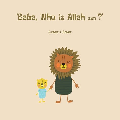Baba, who is Allah (swt)?