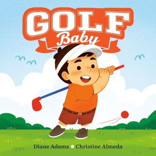 Golf Baby - (a Sports Baby Book) By Diane Adams (board Book)