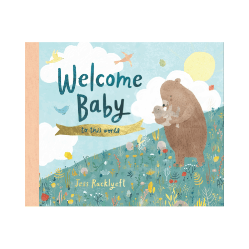 Welcome, Baby to This World by Jess Racklyeft - Book - Sor - Miscellaneous