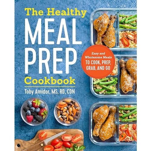 The Healthy Meal Prep Cookbook: Easy and Wholesome Meals to Cook, Prep, Grab, and Go Paperback – August 22, 2017