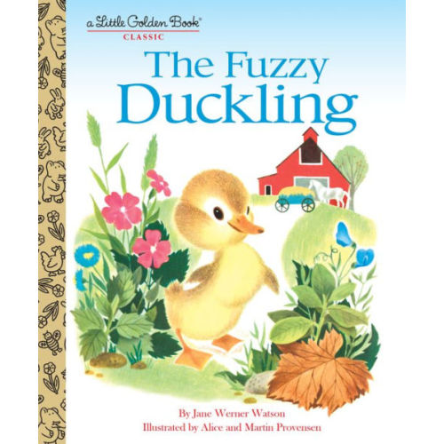 The Fuzzy Duckling: A Classic Children's Book by Jane Werner Watson, Martin Provensen, Alice Provensen, Hardcover | Barnes & Noble®