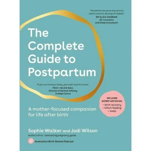 The Complete Guide to Postpartum - by Sophie Walker & Jodi Wilson (Paperback)