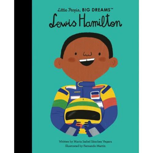 Lewis Hamilton - (little People, Big Dreams) By Maria Isabel Sanchez Vegara (hardcover)