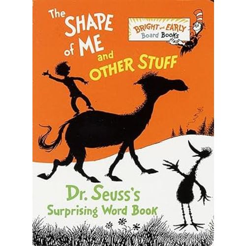 The Shape of Me and Other Stuff: Dr. Seuss's Surprising Word Book