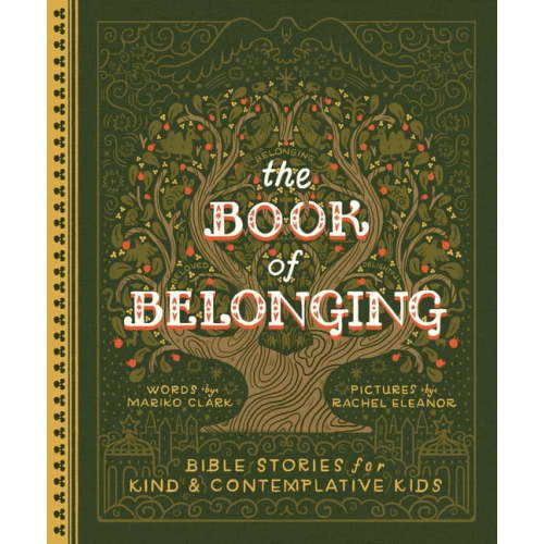 The Book of Belonging: Bible Stories for Kind and Contemplative Kids, (Hardcover)