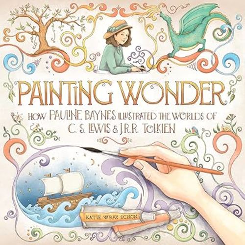 Painting Wonder: How Pauline Baynes Illustrated the Worlds of C. S. Lewis and J.R.R. Tolkien