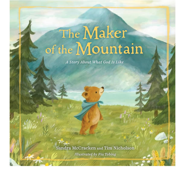 The Maker of the Mountain: A Story About What God Is Like