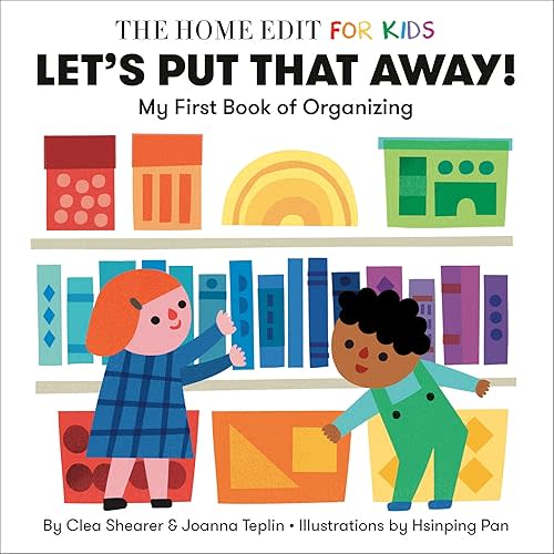 Let's Put That Away! My First Book of Organizing: A Home Edit Board Book for Kids (The Home Edit for Kids) Board book – September 3, 2024