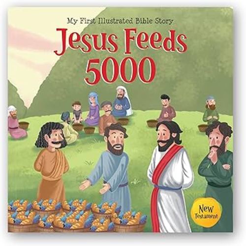 Jesus Feeds 5000 (My First Bible Stories)
