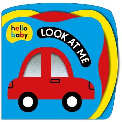 Look at Me! (Hello Baby) - by Roger Priddy (Board Book)